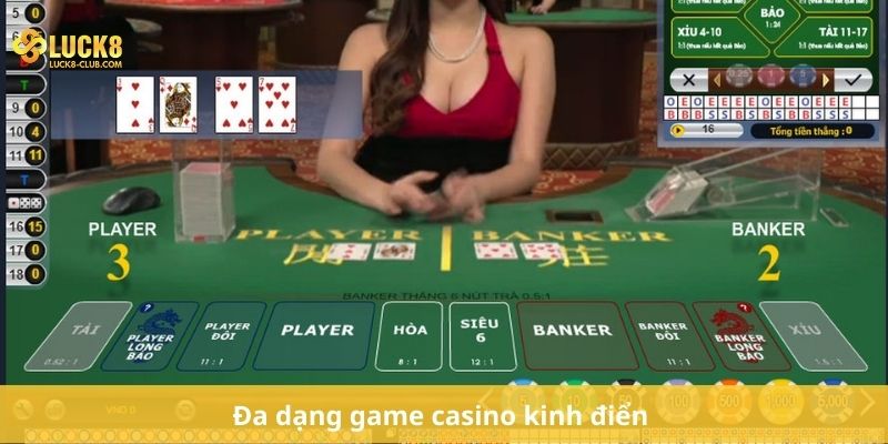 Đa dạng game casino kinh điển