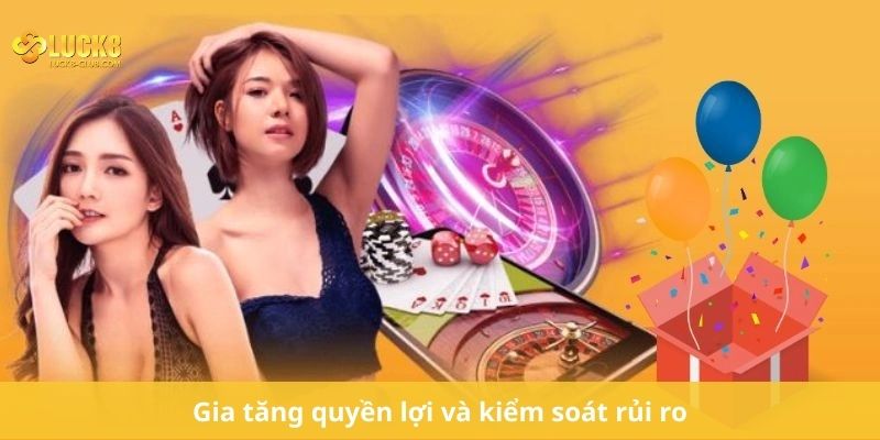 Gia tăng quyền lợi và kiểm soát rủi ro