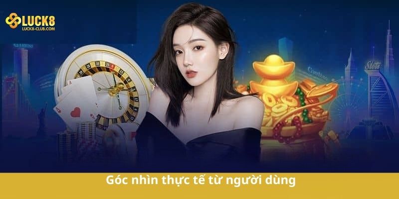 Góc nhìn thực tế từ người dùng